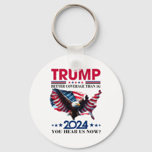 Trump Better Coverage Than 5g Can You Hear Us Nowt Key Ring