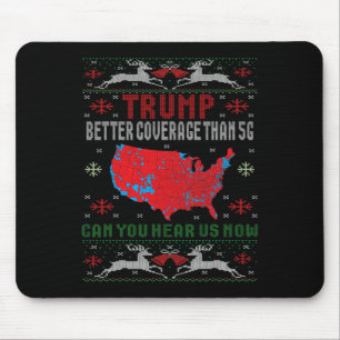 Trump Better Coverage Than 5g Can You Hear Us Ugly Mouse Mat