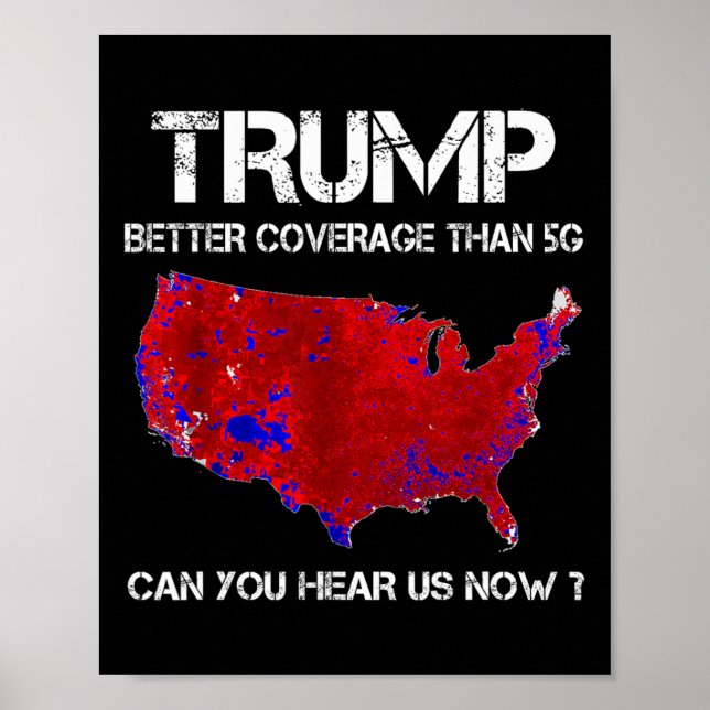 Trump Better Coverage Than 5g Electoral Map  Poster (Front)