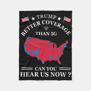 Trump Better Coverage Than 5g Fleece Blanket