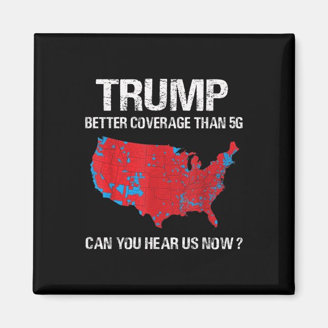 Trump Better Coverage Than 5g Funny Electoral Map  Magnet (Front)