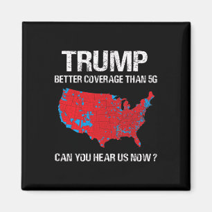 Trump Better Coverage Than 5g Funny Electoral Map Magnet
