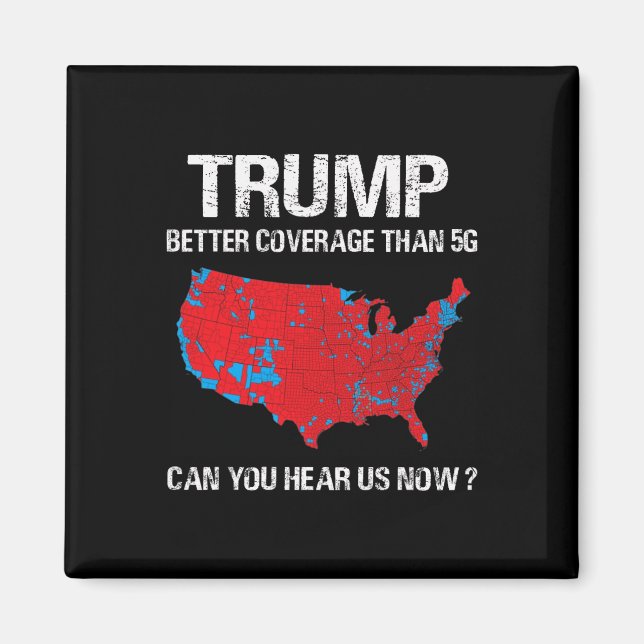 Trump Better Coverage Than 5g Funny Electoral Map  Magnet (Front)