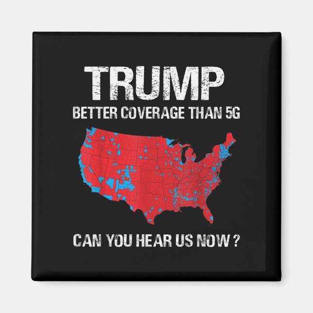 Trump Better Coverage Than 5g Funny Electoral Map  Magnet (Front)