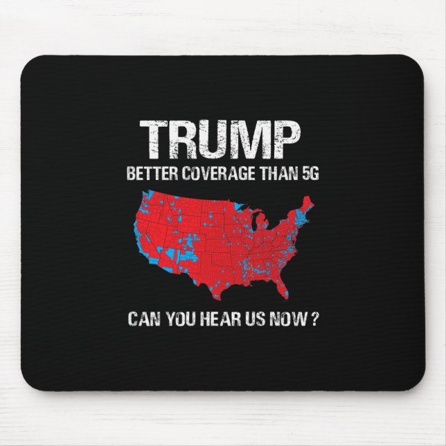 Trump Better Coverage Than 5g Funny Electoral Map  Mouse Mat (Front)