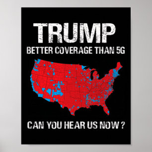 Trump Better Coverage Than 5g Funny Electoral Map  Poster
