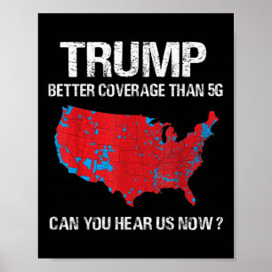 Trump Better Coverage Than 5g Funny Electoral Map Poster