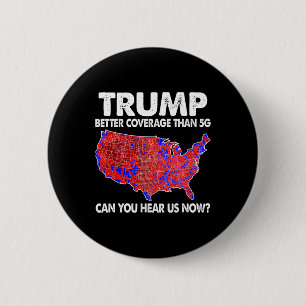 Trump Better Coverage Than 5g Map Trump 5g Support 6 Cm Round Badge