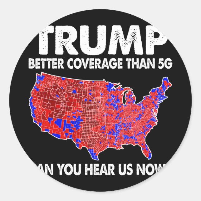 Trump Better Coverage Than 5g Map Trump 5g Support Classic Round Sticker (Front)