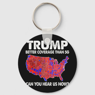 Trump Better Coverage Than 5g Map Trump 5g Support Key Ring