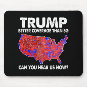Trump Better Coverage Than 5g Map Trump 5g Support Mouse Mat