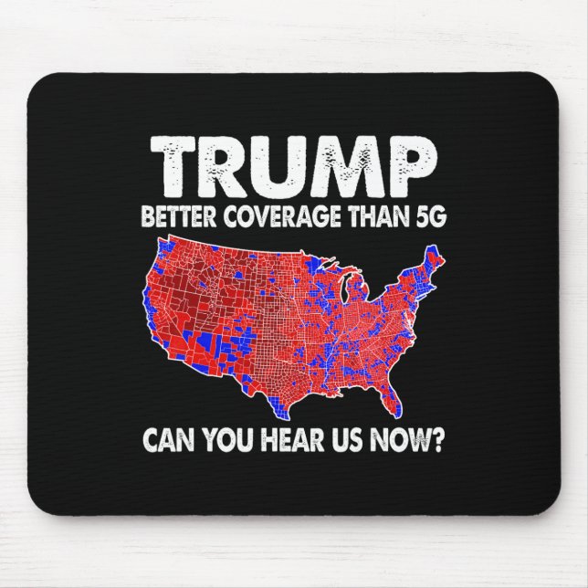 Trump Better Coverage Than 5g Map Trump 5g Support Mouse Mat (Front)