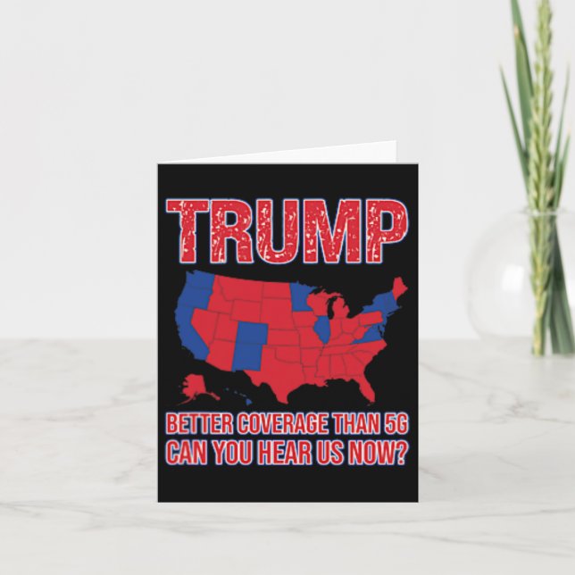 Trump Better Coverage Than 5g Political Map 2  Card (Front)