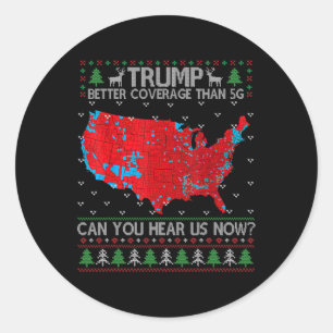 Trump Better Coverage Than 5g Ugly Christmas Sweat Classic Round Sticker