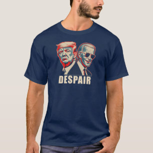 Trump Biden Despair 2024 T-Shirt