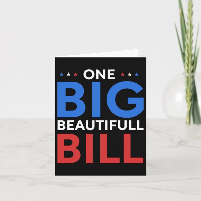 Trump Big Bill One Big Beautiful Bill Funny Politi Card (Front)
