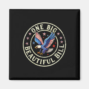 Trump Big Bill One Big Beautiful Bill Funny Politi Magnet