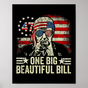 Trump Big Bill One Big Beautiful Bill Funny Politi Poster