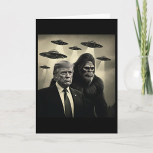 Trump Bigfoot Ufo Alien Encounter Conspiracy Funny Card