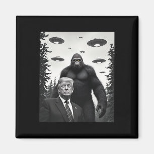 Trump Bigfoot Ufo Alien Encounter Extraterrestrial Magnet