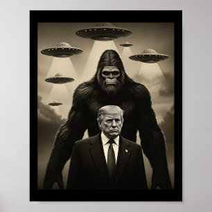 Trump Bigfoot Ufo Alien Encounter Invasion Uap Fun Poster