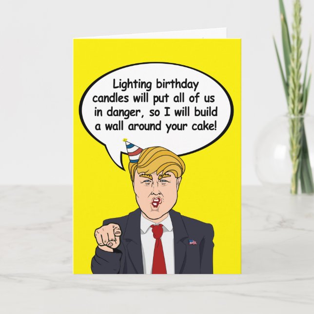 Trump Birthday Card - Build a wall around your cak (Front)