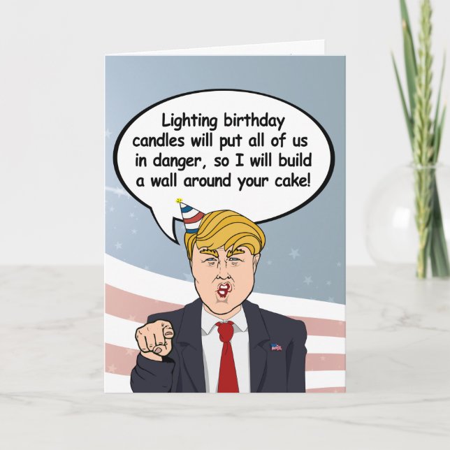 Trump Birthday Card - Build a wall around your cak (Front)