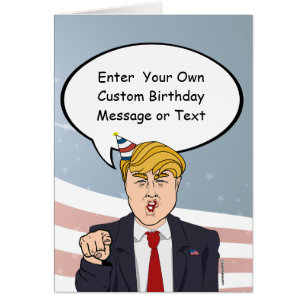 Trump Birthday Card - Customise Your Message - - E