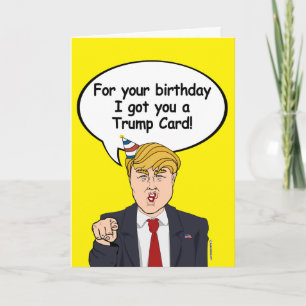 Trump Birthday Card - For your birthday I got you 