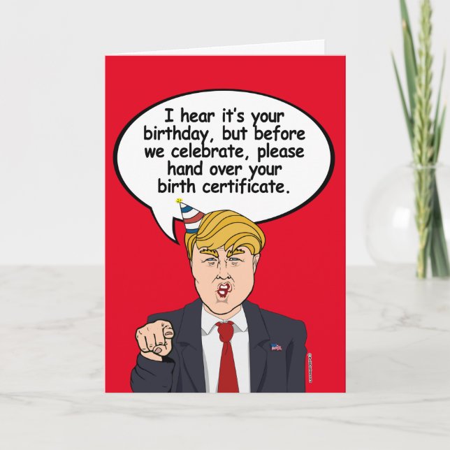 Trump Birthday Card - Hand over your birth certifi (Front)