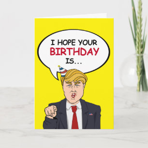 Trump Birthday Card - I hope your birthday is huge