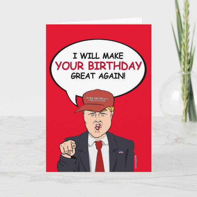 Trump Birthday Card - I will make your birthday gr (Front)