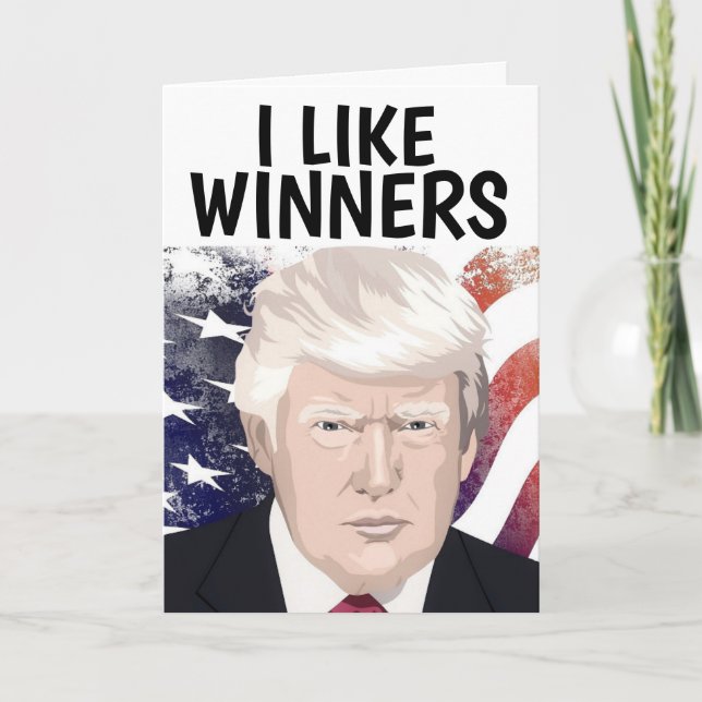 TRUMP BIRTHDAY CARDS, I LIKE WINNERS CARD (Front)