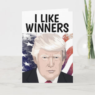 TRUMP BIRTHDAY CARDS, I LIKE WINNERS CARD