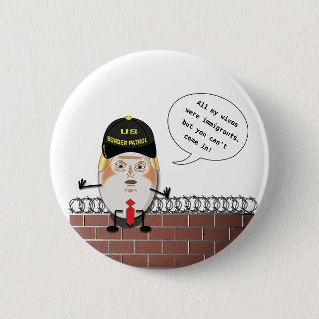 Trump Border Patrol Trumpty Dumbty 6 Cm Round Badge (Front)