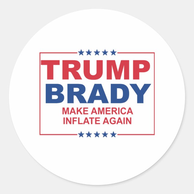 Trump Brady 2016: Make America Inflate Again Classic Round Sticker (Front)