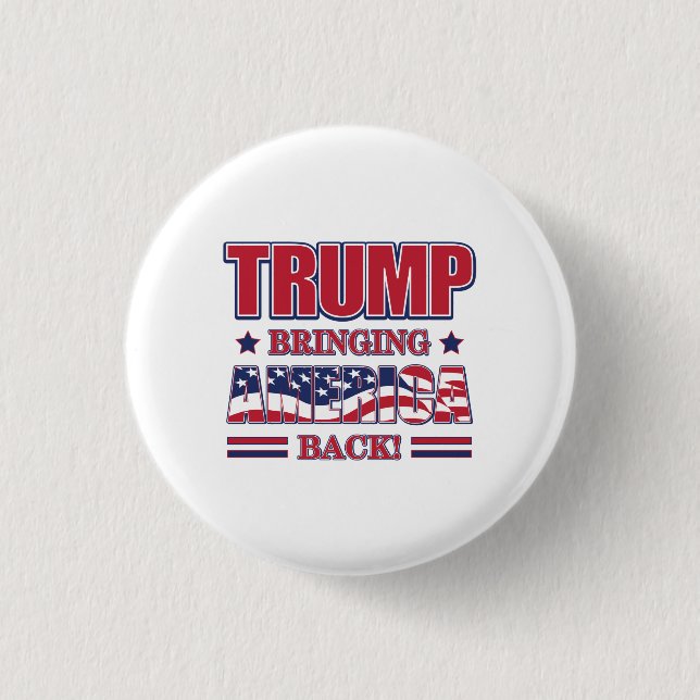 Trump Bringing America Back 3 Cm Round Badge (Front)