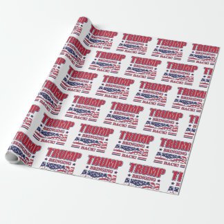 Trump Bringing America Back Wrapping Paper