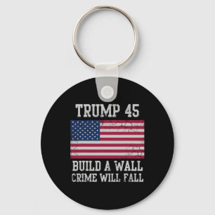 Trump Build A Wall Crime Will Fall Usa Patriotic Key Ring