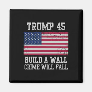 Trump Build A Wall Crime Will Fall Usa Patriotic Magnet