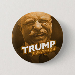 TRUMP Bully for You 6 Cm Round Badge