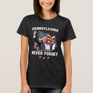 Trump Butler Pennsylvania Never Forget T-Shirt