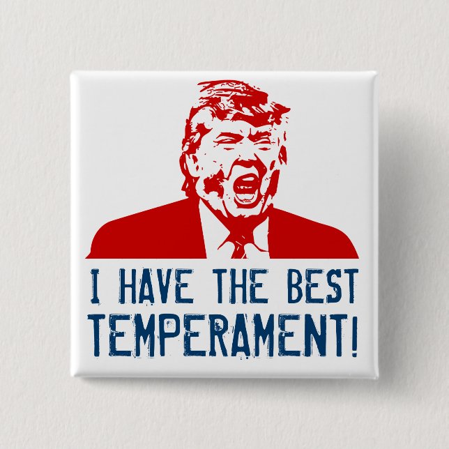 Trump Button "I Have the Best Temperament!" (Front)