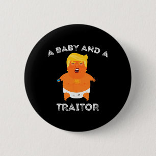 Trump Byby And A Traitor Funny Trump President 6 Cm Round Badge