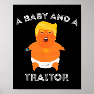 Trump Byby And A Traitor Funny Trump President Poster