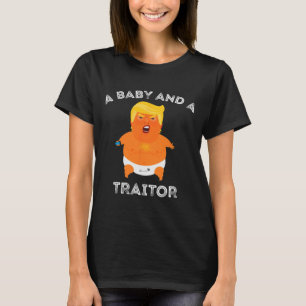 Trump Byby And A Traitor Funny Trump President  T-Shirt