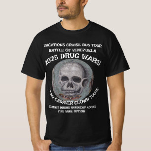 TRUMP CADAVER CLOWN DRUG WAR VACATION CRUISE T-Shirt