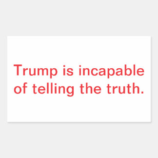 Trump Cannot Tell The Truth Hankamer Artjunkhaus Rectangular Sticker
