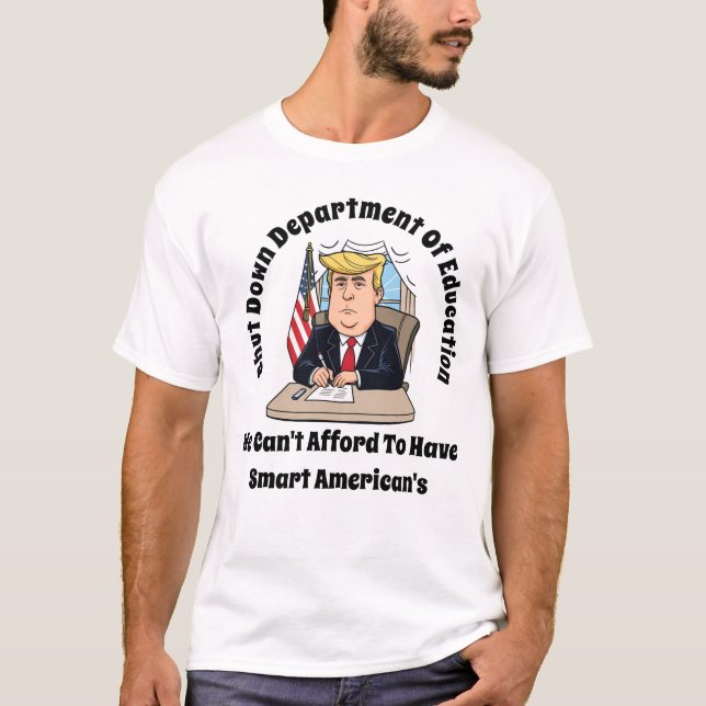 Trump Can't Have Smart American's T-Shirt (Front)