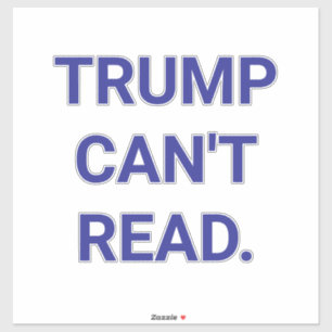 TRUMP CAN'T READ Hankamer Artjunkhaus Love PEACE
